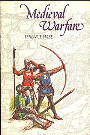 Medieval Warfare by Terence Wise