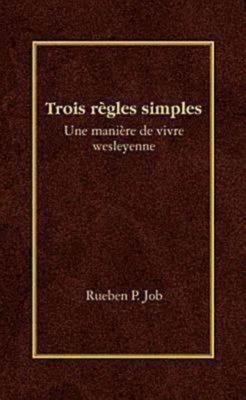 Trois Règles Simples by Rueben P. Job