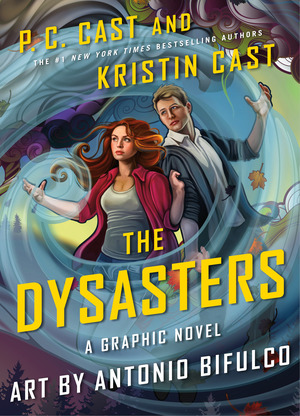 The Dysasters: The Graphic Novel: The Graphic Novel by P.C. Cast, Kristin Cast