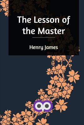 The Lesson of the Master by Henry James