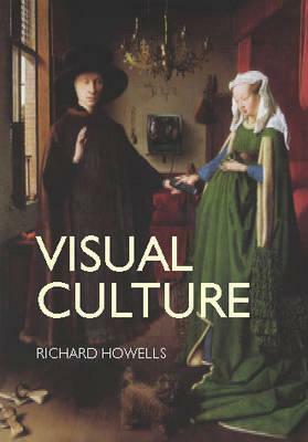 Visual Culture by Richard Howells