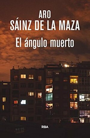 El ángulo muerto by Aro Sainz de la Maza