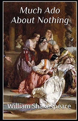 Much Ado About Nothing Annotated by William Shakespeare