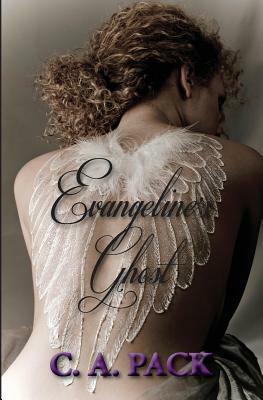 Evangeline's Ghost by C. a. Pack
