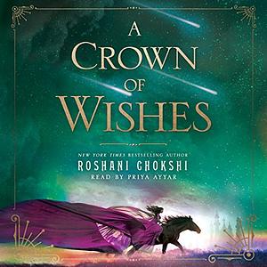 A Crown of Wishes by Roshani Chokshi