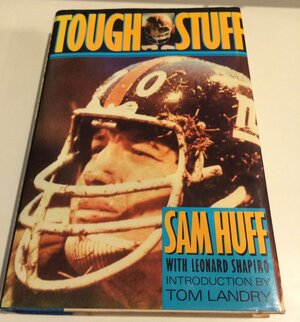 Tough Stuff: The Man in the Middle by Sam Huff, Leonard Shapiro