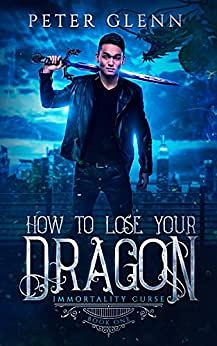 How to Lose Your Dragon by Peter Glenn