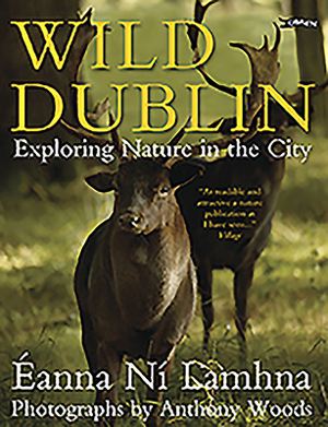 Wild Dublin: Exploring Nature in the City by Eanna Ni Lamhna