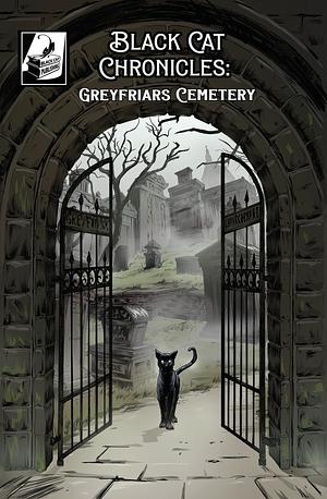 Black Cat Chronicles: Greyfriars Cemetery by Francesca Maria