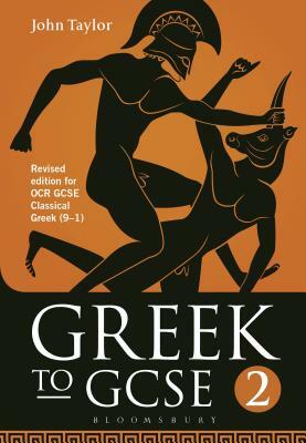 Greek to Gcse: Part 2: Revised Edition for OCR GCSE Classical Greek (9-1) by John Taylor