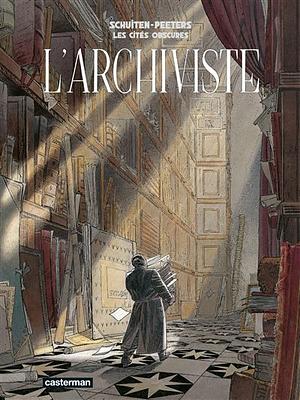 Les Cités Obscures: L'Archiviste by Benoît Peeters, François Schuiten