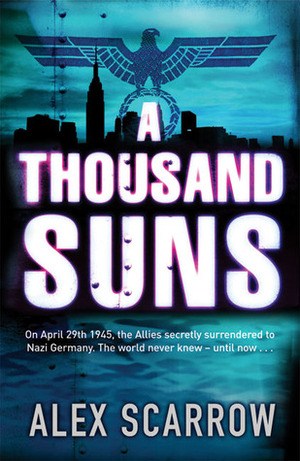 A Thousand Suns by Alex Scarrow