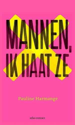 Mannen, ik haat ze by Pauline Harmange
