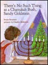 There's No Such Thing as a Chanukah Bush, Sandy Goldstein by Susan Sussman