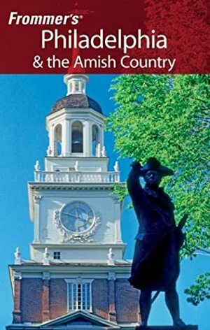Frommer's Philadelphia & the Amish Country by Lenora Dannelke, Lauren McCutcheon