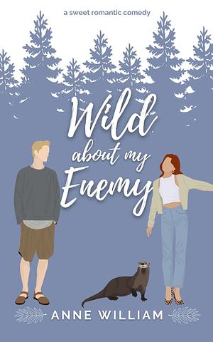 Wild About My Enemy  by Anne William