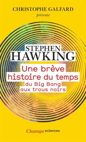 Une brève histoire du temps: Du Big Bang aux trous noirs by Christophe Galfard, Stephen Hawking