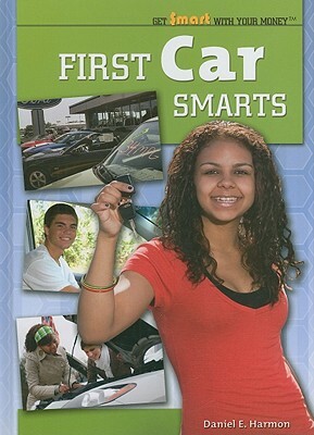 First Car Smarts by Daniel E. Harmon
