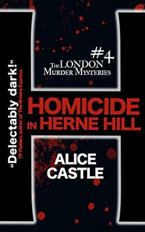 Homicide in Herne Hill by Alice Castle