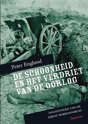 De schoonheid en het verdriet van de oorlog by Peter Englund