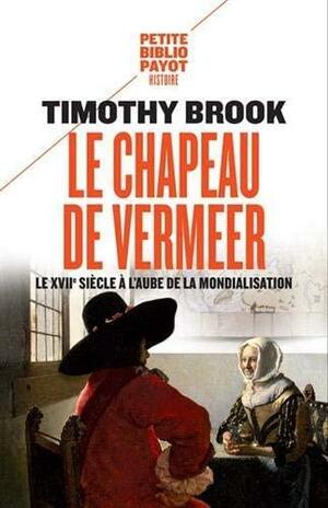 Le chapeau de Vermeer by Timothy Brook