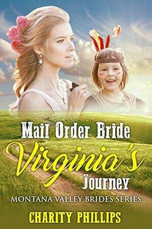 Mail Order Bride: Virginia's Journey by Charity Phillips