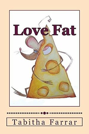 Love Fat by Tabitha Farrar