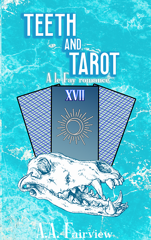 Teeth and Tarot by A.A. Fairview