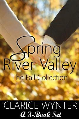 Spring River Valley: The Fall Collection by Clarice Wynter