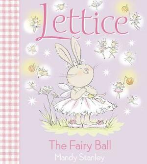 The Fairy Ball (Lettice) by Mandy Stanley