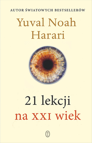 21 lekcji na XXI wiek by Yuval Noah Harari