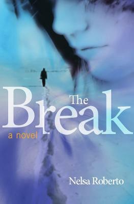 The Break by Nelsa Roberto