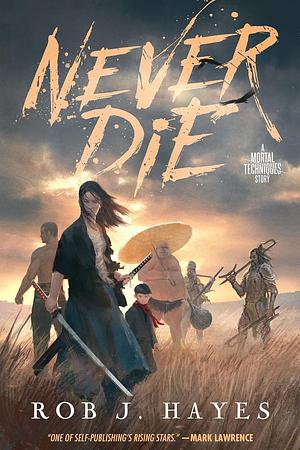 Never Die by Rob J. Hayes