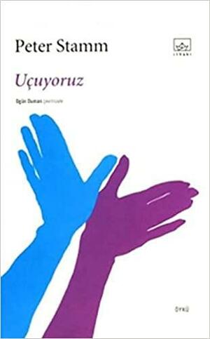 Uçuyoruz by Peter Stamm