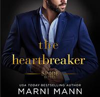 The Heartbreaker: Spade Hotel, Book 4 by Marni Mann