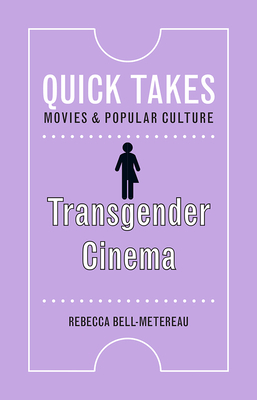 Transgender Cinema by Rebecca Bell-Metereau