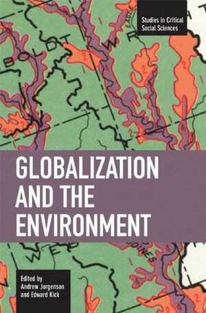 Globalization and the Environment by Andrew Jorgenson, Edward Kick