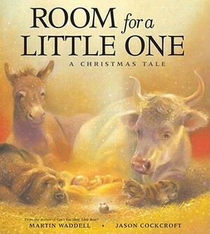 Room for a Little One: A Christmas Tale by Martin Waddell, Jason Cockcroft