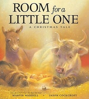 Room for a Little One: A Christmas Tale by Jason Cockcroft, Martin Waddell