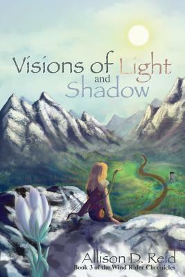 Visions of Light and Shadow by Allison D. Reid