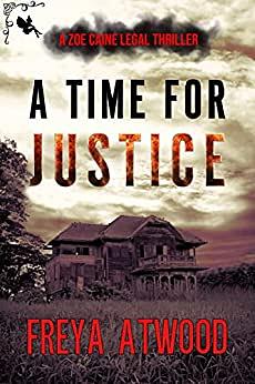A time for Justice by Freya Atwood