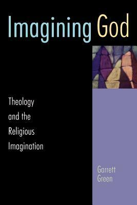Imagining God: Theology and the Religious Imagination by Garrett Green