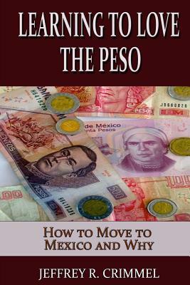 Learning to Love the Peso by Jeffrey R. Crimmel