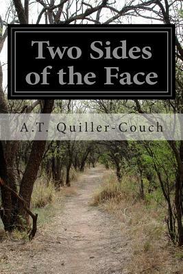 Two Sides of the Face: Midwinter Tales by A. T. Quiller-Couch