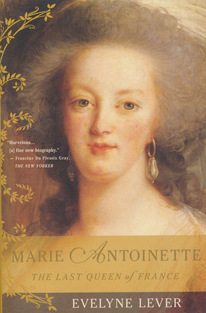 Marie Antoinette: The Last Queen of France by Catherine Temerson, Évelyne Lever