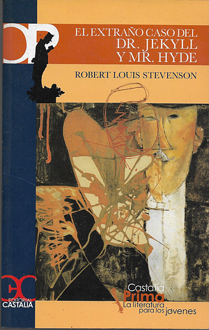 El extraño caso del Dr. Jekyll y Mr. Hyde by Robert Louis Stevenson