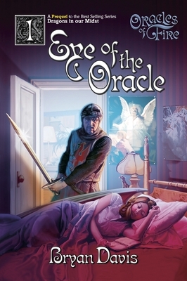 Eye of the Oracle (Oracles of Fire V1): Oracles of Fire by Bryan Davis