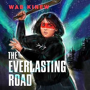 The Everlasting Road by Wab Kinew