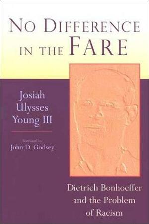 No Difference in the Fare by Josiah Ulysses Young III, Josiah Ulysses Young