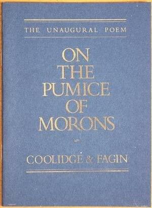 On the Pumice of Morons by Larry Fagin, Clark Coolidge